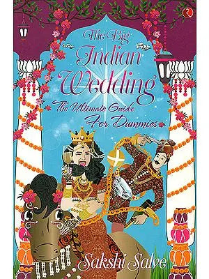 The Big Indian Wedding (The Ultimate Guide for Dummies)