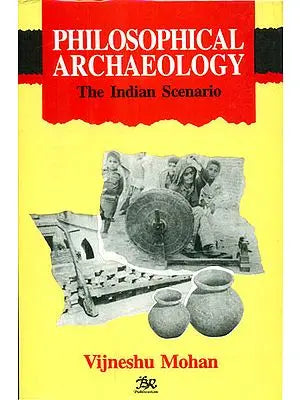 Philosophical Archaeology (The Indian Scenario)