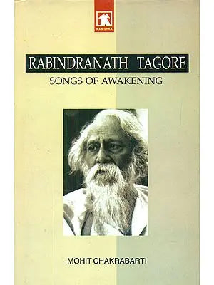 Rabindranath Tagore (Songs of Awakening)