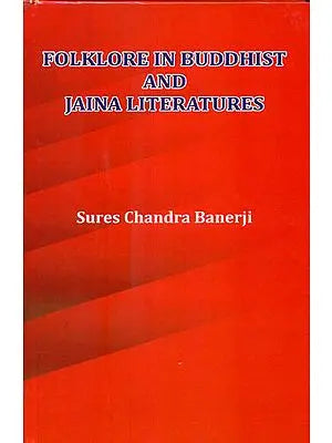 Folklore in Buddhist and Jaina Literatures