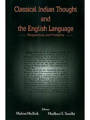 Classical Indian Thought and The English Language - Perspectives and Problems