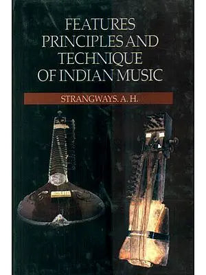 Features Principles and Technique of Indian Music (With Notation)