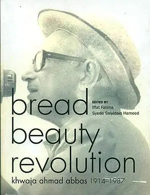 Bread Beauty Revolution (Khwaja Ahmad Abbas 1914-1987)