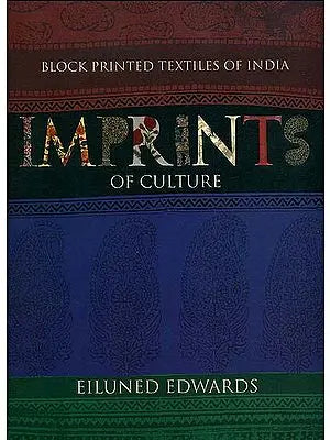 Imprints of Culture (Block Printed Textiles of India)