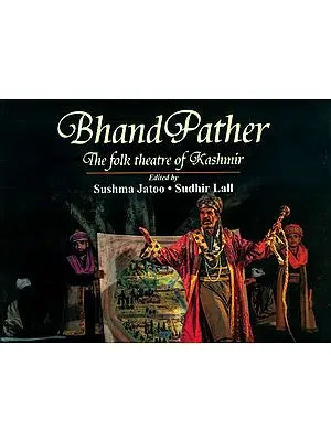 Bhand Pather (The Folk Theatre of Kashmir)