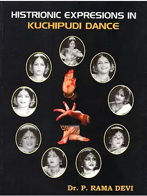 Histrionic Expressions in Kuchipudi Dance (Course Syllabi of 4 Years Certificate and 2 Years Diploma in Kuchipudi Dance)