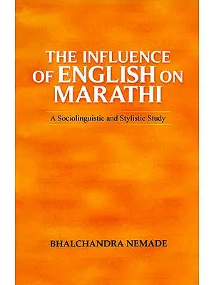 The Influence of English on Marathi (A Sociolinguistic and Stylistic Study)