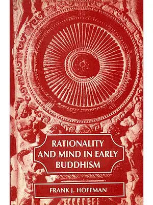 Rationality and Mind in Early Buddhism