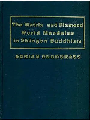 The Matrix and Diamond World Mandalas in Shingon Buddhism