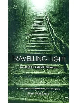 Travelling Light (Walking the Path of Letting Go)