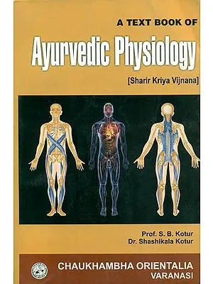 A Text Book of Ayurvedic Physiology (Sharir Kriya Vijnana)