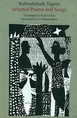Rabindranath Tagore (Selected Poems and Songs)