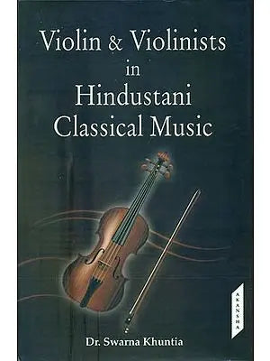 Violin & Violinists in Hindustani Classical Music