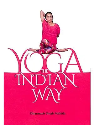 Yoga - The Indian Way