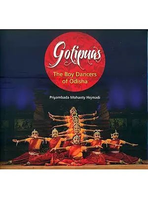 Gotipuas - The Boy Dancers of Odisha