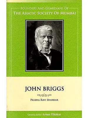 John Briggs (Founders and Guardians of The Asiatic Society of Mumbai)