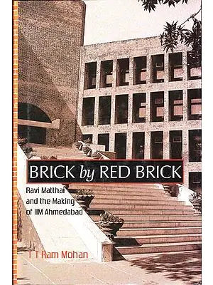 Brick by Red Brick (Ravi Mitthai and The Making of IIM Ahmedabad)