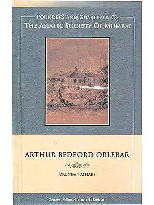 Arthur Bedford Orlebar (Founders and Guardians of The Asiatic Society of Mumbai)