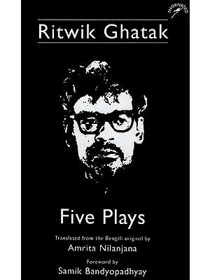 Ritwik Ghatak - Five Plays