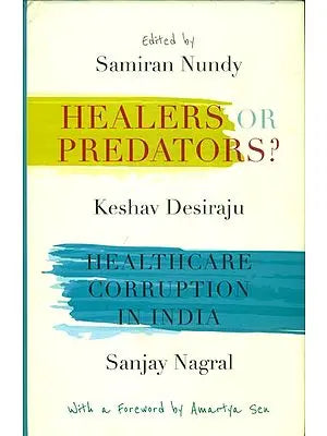 Healers or Predators? (Healthcare Corruption in India)