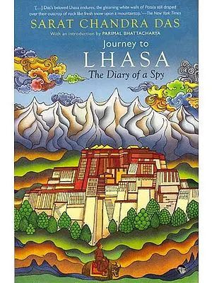 Journey to Lhasa: The Diary of a Spy