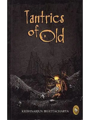 Tantrics of Old (A Novel)