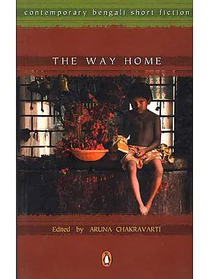 The Way Home (Contemporary Bengali Short Fiction)