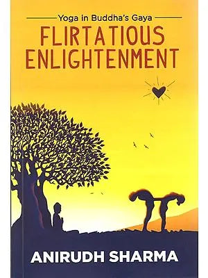 Yoga in Buddha's Gaya (Flirtatious Enlightenment)