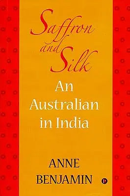 Saffron and Silk - An Australian in India