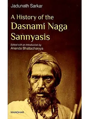 A History of the Dasnami Naga Sannyasis