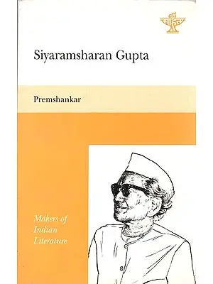 Siyaramsharan Gupta (Makers of Indian Literature)