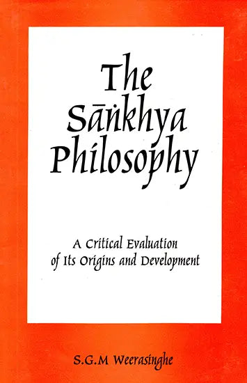 The Sankhya Philosophy: A Critical Evaluation Of Its Origins And Development
