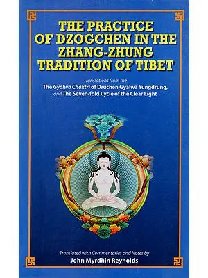 The Practice of Dzogchen in the Zhang-Zhung Tradition of Tibet