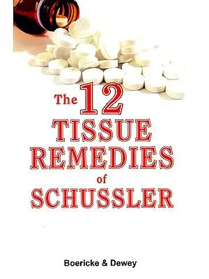 The 12 Tissue Remedies of Schussler