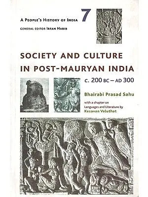 Society and Culture in Post Mauryan India (C. 200 BC - AD 300)