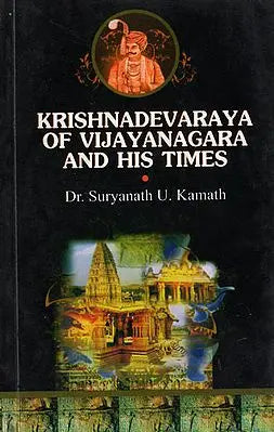 Krishnadevaraya of Vijayanagara and His Times