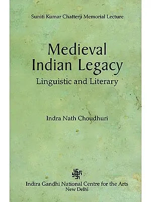 Medieval Indian Legacy (Linguistic and Literary)