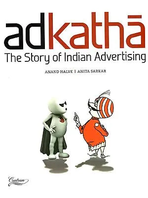 Adakatha The Story of Indian Advertising