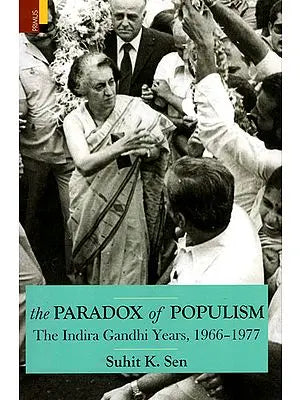 The Paradox of Populism (The Indira Gandhi year, 1966-1977)