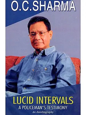 Lucid Intervals- A Policeman's Testimony (An Autobiography)