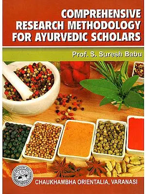 Comprehensive Research Methodology for Ayurvedic Scholars