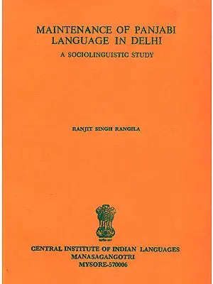 Maintenance of Punjabi Language in Delhi: A Sociolinguistic Study (An Old and Rare Book)