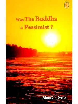 Was The Buddha a Pessimist?