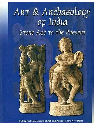 Art & Archaeology of India (Stone Age to the Present)