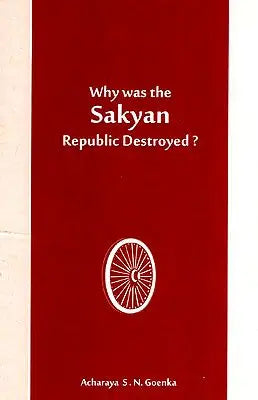 Why was the Sakyan Republic Destroyed?