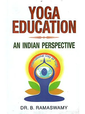 Yoga Education- An Indian Perspective