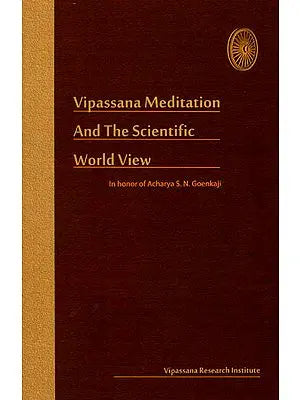 Vipassana Meditation and the Scientific World View