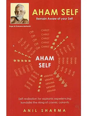 Aham Self- Remain Aware of Your Self