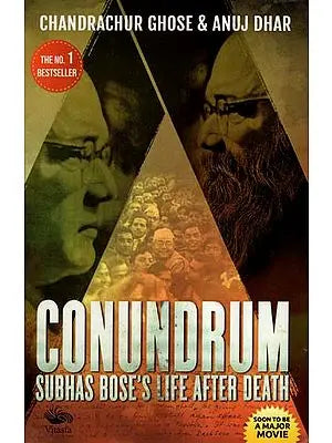 Conundrum- Subhas Bose's Life After Death