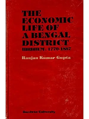 The Economic Life of A Bengal District Birbhum : 1770-1857 (An Old and Rare Book)